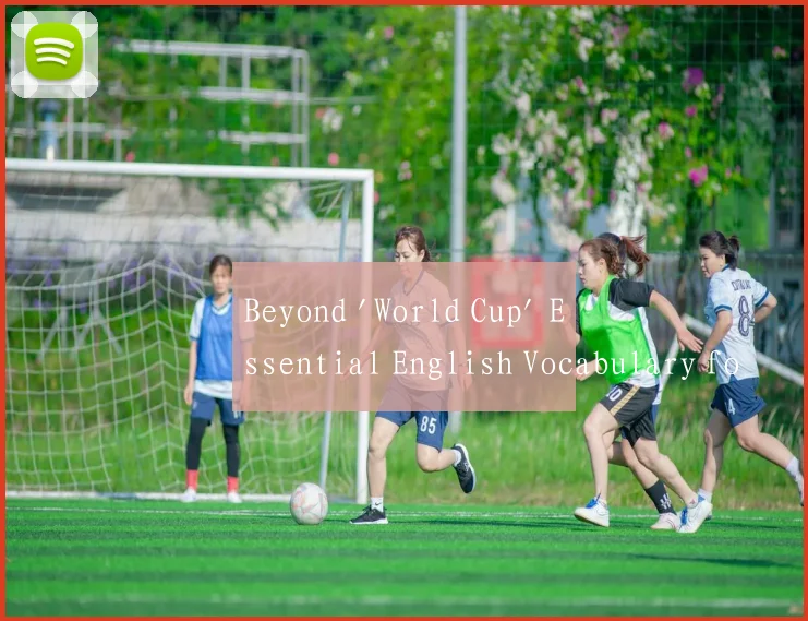 Beyond 'World Cup' Essential English Vocabulary fo